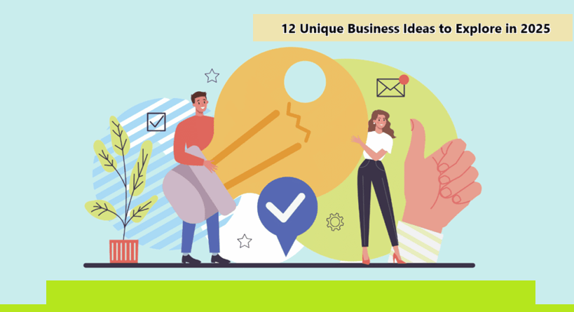 12 Unique Business Ideas to Explore in 2025